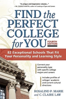 Paperback Find the Perfect College for You: 82 Exceptional School That Fit Your Personality and Learning Style Book