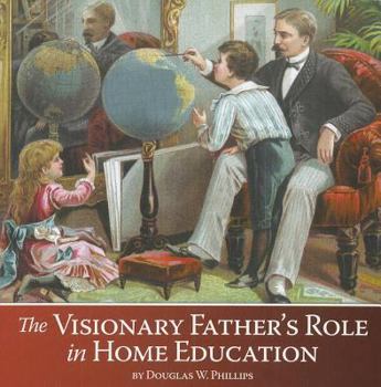 Audio CD The Visionary Father's Role in Home Education Book