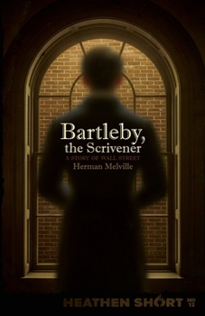 Bartleby, the Scrivener (Heathen Short)