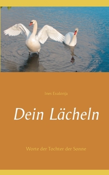 Paperback Dein L?cheln: Worte der Tochter der Sonne [German] Book