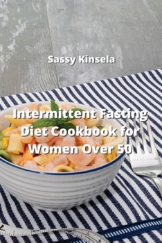 Paperback Intermittent Fasting Diet Cookbook for Women Over 50 Book
