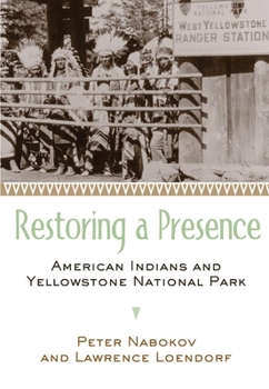 Paperback Restoring a Presence: American Indians and Yellowstone Park Book