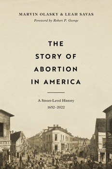Hardcover The Story of Abortion in America: A Street-Level History, 1652-2022 Book
