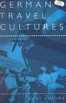 German Travel Cultures (Leisure, Consumption and Culture)