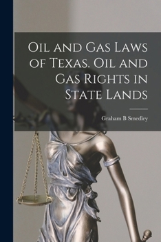 Oil and Gas Laws of Texas. Oil and Gas Rights in State Lands