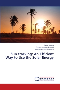 Paperback Sun tracking: An Efficient Way to Use the Solar Energy Book