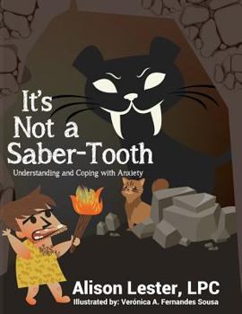 Paperback It's Not a Saber-Tooth: Understanding and Coping with Anxiety: It's Not a Saber-Tooth: Understanding and Coping with Anxiety Book
