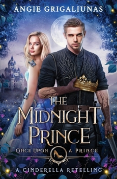The Midnight Prince: A Cinderella Retelling - Book #5 of the Once Upon A Prince