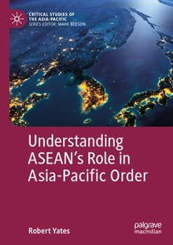 Paperback Understanding Asean's Role in Asia-Pacific Order Book