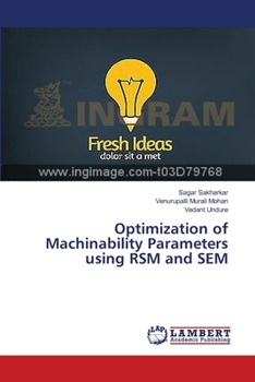 Paperback Optimization of Machinability Parameters using RSM and SEM Book