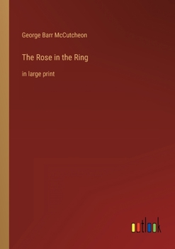 The Rose in the Ring: in large print