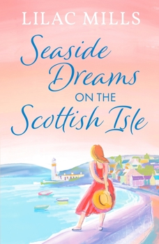 Paperback Seaside Dreams on the Scottish Isle: The Perfect, Heartwarming Romance to Escape with Book