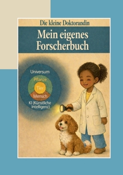 Die kleine Doktorandin: Mein eigenes Forscherbuch (German Edition)