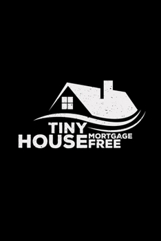 Tiny house mortgage free: 6x9 TINY HOUSE | dotgrid | dot grid paper | notebook | notes