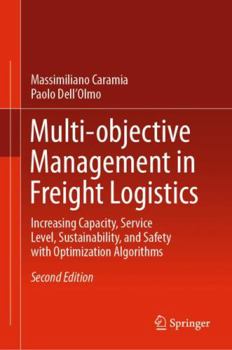 Hardcover Multi-Objective Management in Freight Logistics: Increasing Capacity, Service Level, Sustainability, and Safety with Optimization Algorithms Book