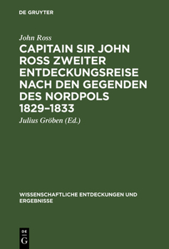 Hardcover Capitain Sir John Ross zweiter Entdeckungsreise nach den Gegenden des Nordpols 1829-1833 [German] Book