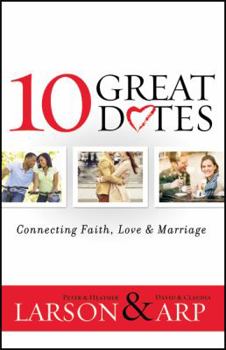 Paperback 10 Great Dates: Connecting Faith, Love & Marriage Book