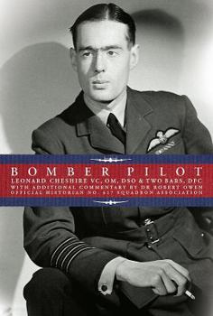 Hardcover Bomber Pilot: Bomber Command Pilot Leonard Cheshire's Classic Second World War Memoir Book