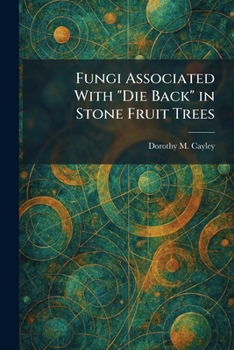 Fungi Associated With "Die Back" in Stone Fruit Trees