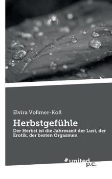 Paperback Herbstgef?hle: Der Herbst ist die Jahreszeit der Lust, der Erotik, der besten Orgasmen [German] Book