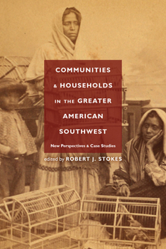 Hardcover Communities and Households in the Greater American Southwest: New Perspectives and Case Studies Book