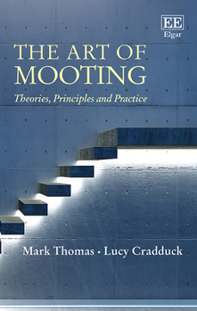 Hardcover The Art of Mooting: Theories, Principles and Practice Book