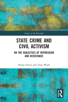 Paperback State Crime and Civil Activism: On the Dialectics of Repression and Resistance Book