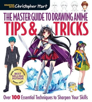 Paperback Master Guide to Drawing Anime: Tips & Tricks: Over 100 Essential Techniques to Sharpen Your Skills Book