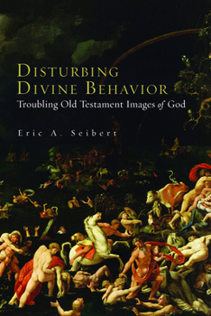 Paperback Disturbing Divine Behavior: Troubling Old Testament Images of God Book