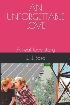 Paperback An Unforgettable Love: A real love story Book