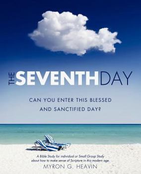 Paperback The Seventh Day Can you Enter This Blessed and Sanctified Day? Book