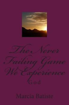 Paperback The Never Failing Game We Experience: God Book