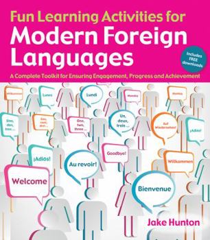 Paperback Fun Learning Activities for Modern Foreign Languages: A Complete Toolkit for Ensuring Engagement, Progress and Achievement Book