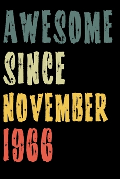 Awesome Since November 1966: Perfect Notebook for Home or School, Writing Poetry, use as a Diary, Gratitude Writing, Travel Journal or Dream Journal. Birthday Gift