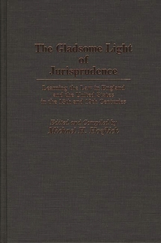 The Gladsome Light of Jurisprudence: Learning the Law in England and the United States in the 18th and 19th Centuries (Contribution in Legal Studies)