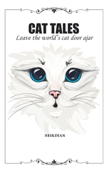 Paperback Cat Tales: Leave the world's cat door ajar Book