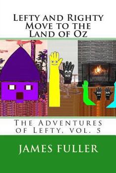 Paperback Lefty and Righty Move to the Land of Oz: The Adventures of Lefty, vol. 5 Book