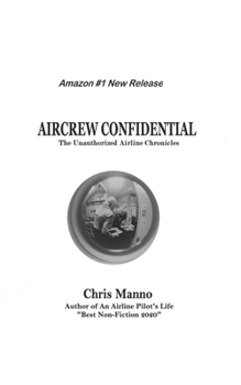 Paperback Aircrew Confidential: The Unauthorized Airline Chronicles Book