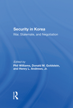Security in Korea: War, Stalemate, and Negotiation (Ridgway Series in International Security Studies)