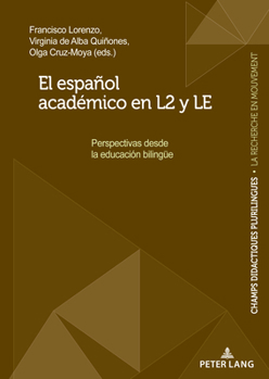 Hardcover El español académico en L2 y LE: Perspectivas desde la educación bilinguee [Spanish] Book