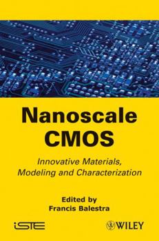 Hardcover Nanoscale CMOS: Innovative Materials, Modeling and Characterization Book