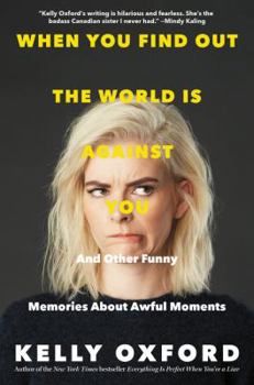 Hardcover When You Find Out the World Is Against You: And Other Funny Memories About Awful Moments Book
