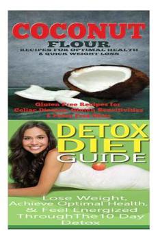 Paperback Coconut: Detox Diet: Gluten Free Recipes for Celiac Disease, Wheat Free & Paleo Free; Detox Cleanse Diet to Lose Belly Fat & In Book