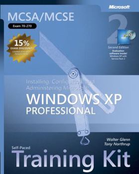 Paperback McSa/MCSE Self-Paced Training Kit (Exam 70-270): Installing, Configuring, and Administering Microsofta Windowsa XP Professional: Installing, Configuri Book