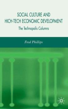 Hardcover Social Culture and High-Tech Economic Development: The Technopolis Columns Book
