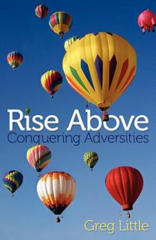 Paperback Rise Above: Conquering Adversities Book