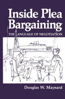 Paperback Inside Plea Bargaining: The Language of Negotiation Book