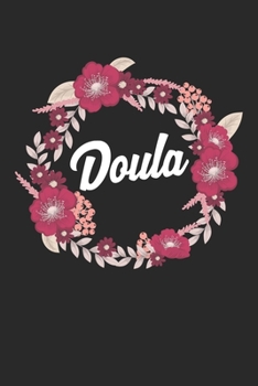 Doula: Flower Doula Floral Accent Gift Birth Baby Dot Grid Notebook 6x9 Inches - 120 dotted pages for notes, drawings, formulas | Organizer writing book planner diary