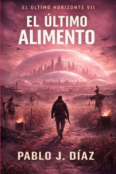 Paperback El último alimento: El último horizonte VII [Spanish] Book