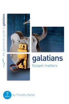 Paperback Galatians: Gospel Matters: 7 Studies for Individuals or Groups Book
